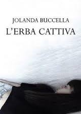 Jolanda Buccella - L'erba cattiva