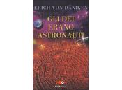 erano Astronauti. Libro Erich Däniken