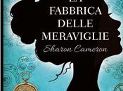 [Recensione] fabbrica delle meraviglie Sharon Cameron