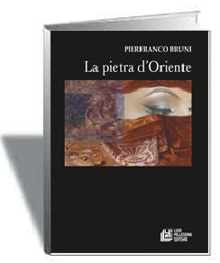 LA PIETRA D’ORIENTE,  il nuovo romanzo di Pierfranco Bruni