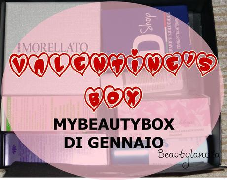 MYBEAUTYBOX - Valentine's box (box di Gennaio)