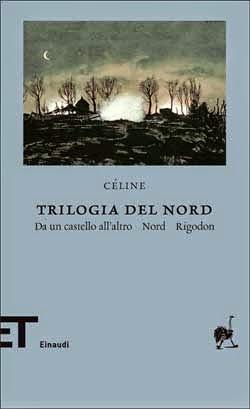 Trilogia del Nord, di Louis-Ferdinad Céline (Einaudi)
