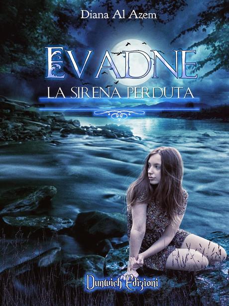 SEGNALAZIONE - Evadne. La Sirena Perduta Di Diana Al Azem