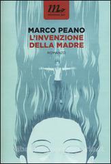 Segnalazione: L' invenzione della madre di Marco Peano