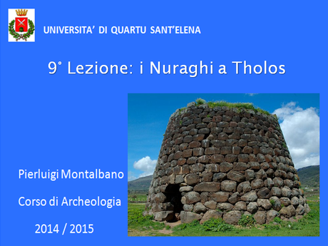 I Nuraghi a Tholos. Video del corso di archeologia, 9° lezione.