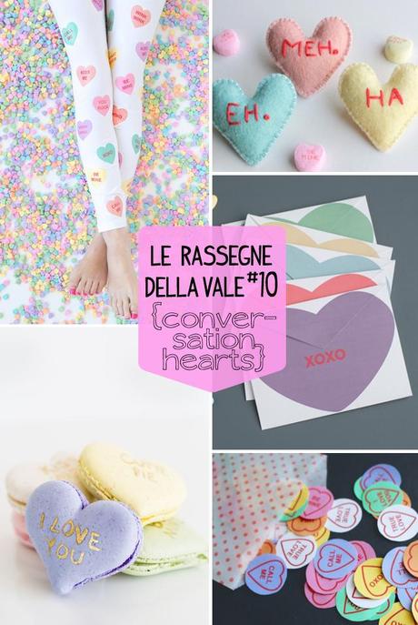 le rassegne della Vale #10 - Conversation Hearts