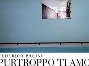 Presentazione "PURTROPPO AMO" Federico Pacini