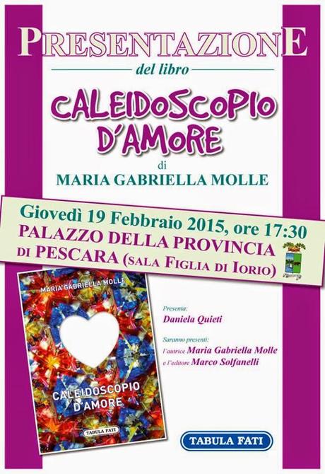 CALEIDOSCOPIO D'AMORE un libro di Maria Gabriella Molle il 19 febbraio a Pescara