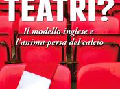limiti modello inglese: anche Italia arriva “Stadi teatri?”