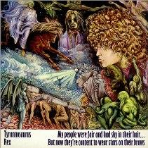 Tyrannosauros Rex – My People Were Fair And Had Sky In Their Hair … But Now They’re Content To Wear Stars On Their Brows