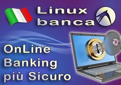 Linux Banca Operazioni di Banking Online più Sicure