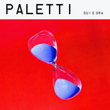 PALETTI - Qui e Ora