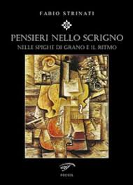 PENSIERI NELLO SCRIGNO - NELLE SPIGHE DI GRANO E' IL RITMO di Fabio Strinati