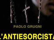 L’ANTIESORCISTA Paolo Grugni