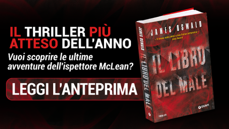 In uscita “Il libro del Male” di James Oswald: il secondo capitolo della saga dell’ispettore Tony McLean