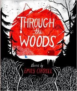 [Recensione] Through the woods, di Emily Carroll: per gli amanti delle graphic novel e dell'horror più inquietante