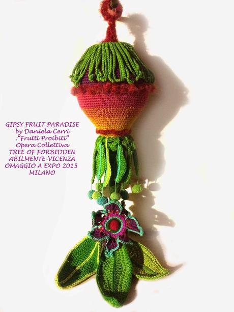 Crochet: GIPSY FRUIT PARADISE per Opera Collettiva: Free Of Forbidden fruit ad Abilmente- Vicenza OMAGGIO A EXPO 2015 Milano