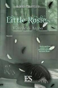 Little Rosie-L'erede di Argon - Ilaria Militello