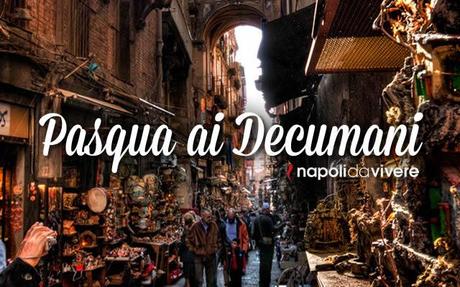 Fiera di Pasqua ai Decumani dal 7 marzo al 12 aprile