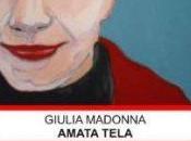 Giulia Madonna, &quot;Amata Tela&amp;quot;.