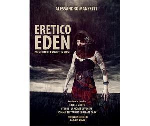 Nuove Uscite - “Eretico Eden” di Alessandro Manzetti