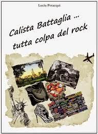 RECENSIONE 'CALISTA BATTAGLIA-TUTTA COLPA DEL ROCK'      DI LUCIA POTACQUI