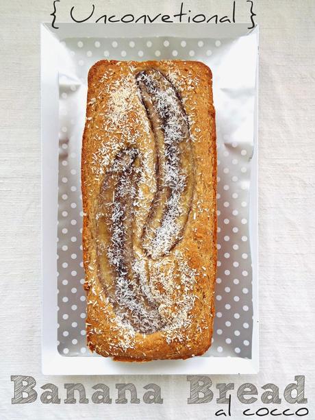 Unconventional Banana Bread al cocco