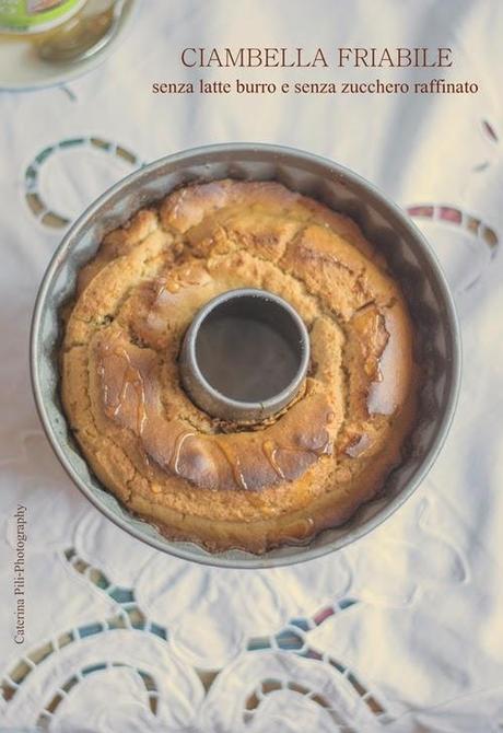 Ciambella friabile senza latte burro e senza zucchero raffinato