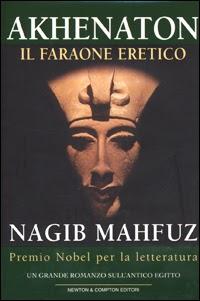 Akhenaton, il faraone eretico - Nagib Mahfuz