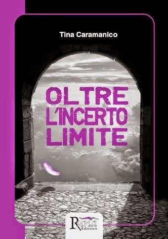 [Recensione] Oltre l'incerto limite di Tina Caramanico