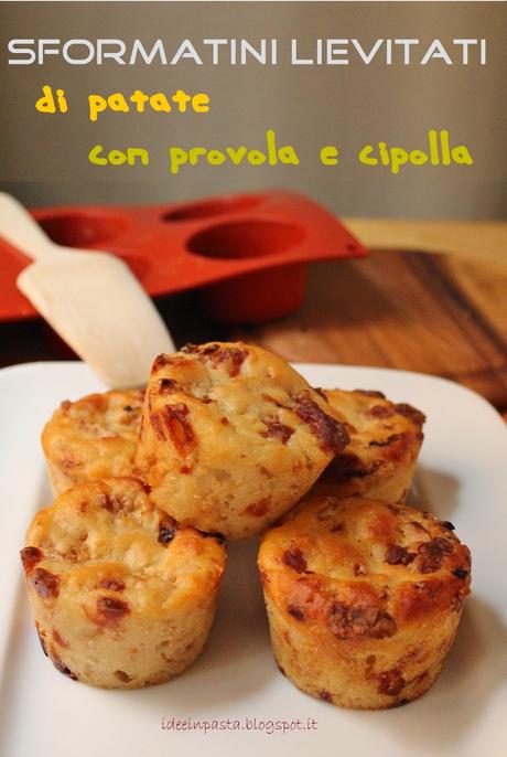 Sformatini Lievitati di Patate con Provola e Cipolla