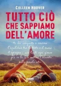 Tutto_ci_che_sappiamo_dell_amore_colleen_hoover