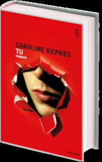 Tu di Caroline Kepnes