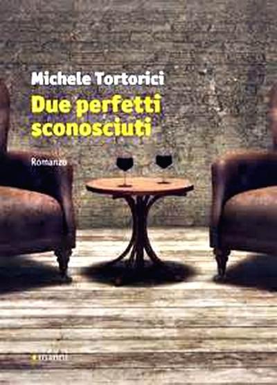 Due perfetti sconosciuti Michele Tortorici