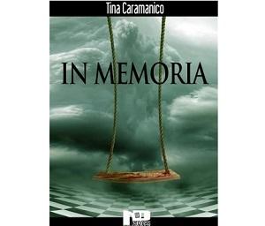 Nuove Uscite - “In memoria” di Tina Caramanico