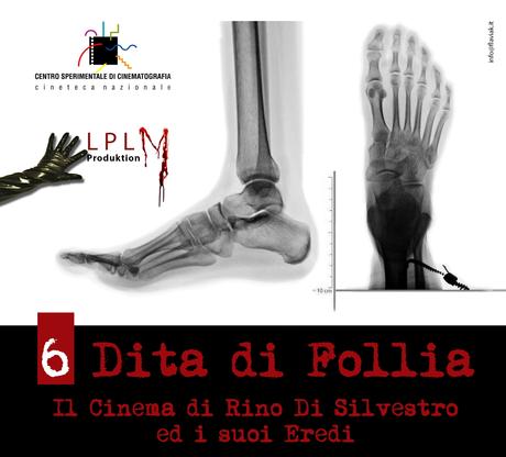 6 Dita Di Follia – Il Cinema di Rino Di Silvestro ed i suoi Eredi