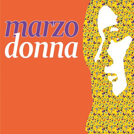 Marzo Donna 2015, dai desideri ai saperi delle donne. Gli eventi in programma