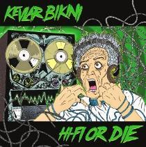 Kevlar Bikini – Hi-Fi Or Die