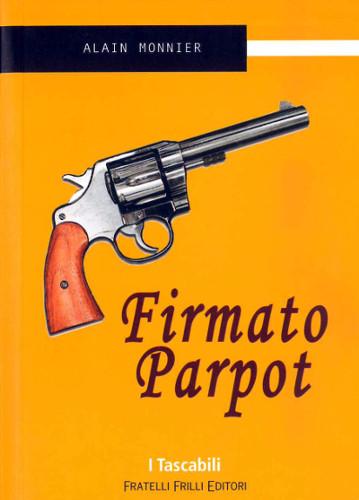 Firmato Parpot - Alain Monnier