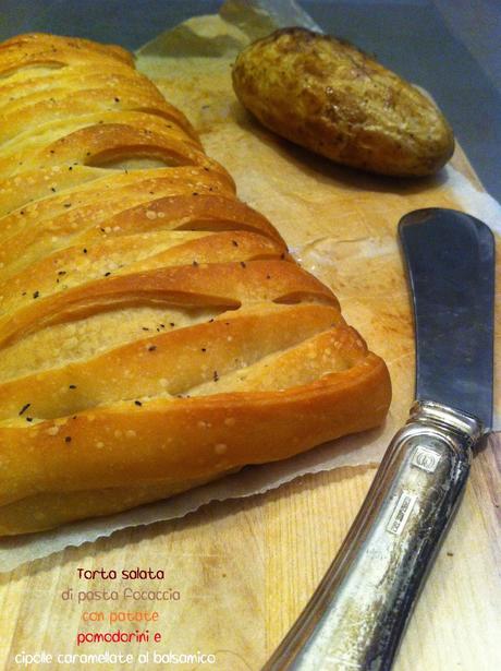 TORTA SALATA DI PASTA FOCACCIA CON PATATE, POMODORINI E CIPOLLE CARAMELLATE AL BALSAMICO