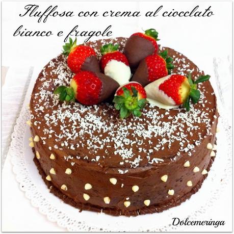 FLUFFOSA CON CREMA AL GIANDUIA, CREMA AL CIOCCOLATO BIANCO E FRAGOLE