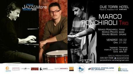 Marco Ponchiroli Trio a Jazz&More, Venerdi' 6 Marzo Due Torri Hotel, Verona