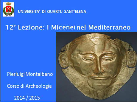 Videocorso di archeologia, dodicesima lezione: I micenei nel Mediterraneo Orientale
