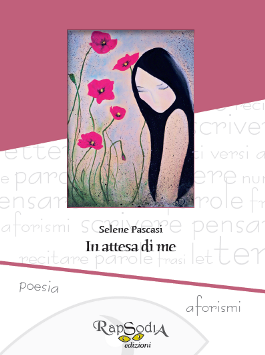 Intervista di Pietro De Bonis a Selene Pascasi, autrice del libro “In attesa di me”.