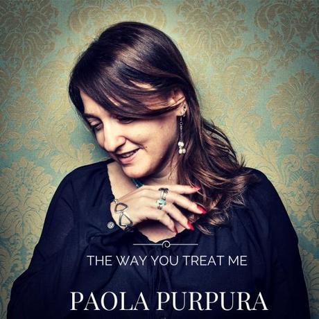 Rhythm&Blues classico con PAOLA PURPURA ed il suo singolo  The Way You Treat Me .