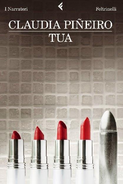 Pillole di recensioni: Tua (Claudia Piñeiro), Questione di cuore (Carmen Bruni)