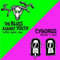 The Cyborgs / The Blues Against Youth – Spanish Is Sexy / Dotted White Line