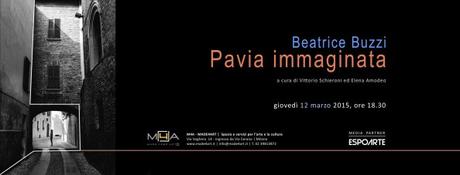 Invito Made4Art - Beatrice Buzzi. Pavia immaginata