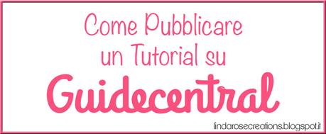 Come Pubblicare un Tutorial su Guidecentral