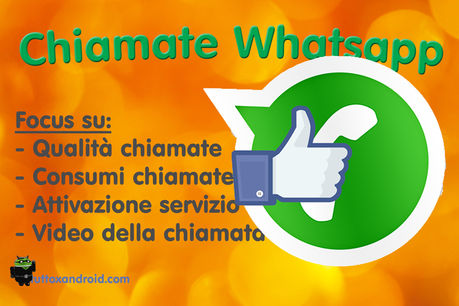 Come attivare le Chiamate WhatsApp? Quanto consumano? La nostra Recensione